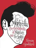 Mozipedia - Enciclopedia lui Morrissey și a formației Smiths - Mozipedia - The Encyclopaedia of Morrissey and the Smiths
