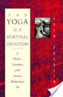 Yoga devoțiunii spirituale: O traducere modernă a Sutrei Narada Bhakti - The Yoga of Spiritual Devotion: A Modern Translation of the Narada Bhakti Sutras