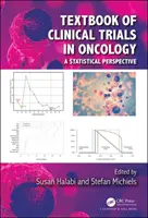 Textbook of Clinical Trials in Oncology: O perspectivă statistică - Textbook of Clinical Trials in Oncology: A Statistical Perspective