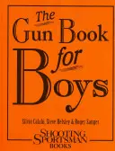 The Gun Book for Boys (Cartea armelor pentru băieți) - The Gun Book for Boys