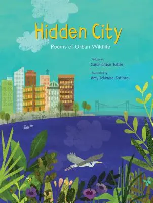Orașul ascuns: Poezii ale vieții sălbatice urbane - Hidden City: Poems of Urban Wildlife