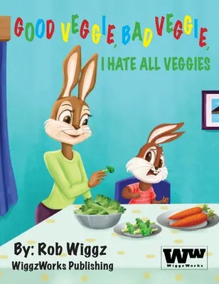 Good Veggie, Bad Veggie, I Hate All Veggies