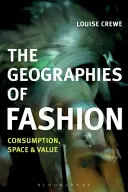 Geografii ale modei: Consum, spațiu și valoare - The Geographies of Fashion: Consumption, Space, and Value