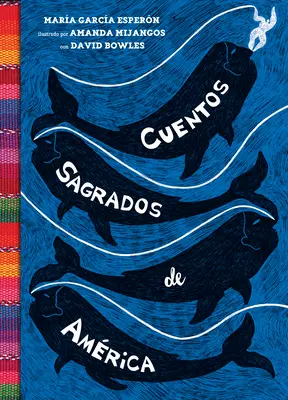 Poveștile sacre ale Americii: Lumea marinărească (The Searinged World Spanish Edition) - Cuentos Sagrados de Amrica: (The Searinged World Spanish Edition)