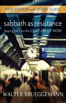 Sabatul ca rezistență: Ediție nouă cu ghid de studiu - Sabbath as Resistance: New Edition with Study Guide