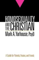 Homosexualitatea și creștinul: Un ghid pentru părinți, pastori și prieteni - Homosexuality and the Christian: A Guide for Parents, Pastors, and Friends