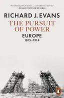 Urmărirea puterii - Europa, 1815-1914 - Pursuit of Power - Europe, 1815-1914