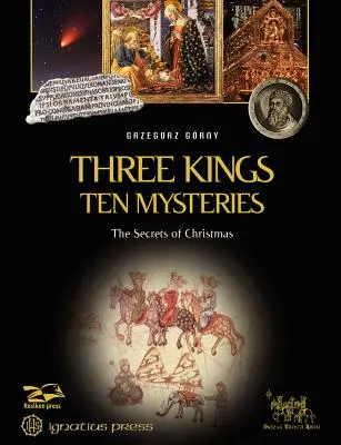 Trei regi, zece mistere: Secretele Crăciunului și ale Epifaniei - Three Kings, Ten Mysteries: The Secrets of Christmas and Epiphany