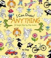 Pot să desenez! Orice - 50 de ghiduri simple pas cu pas (Potter William (Autor)) - I Can Draw! Anything - 50 Simple Step-by-Step Guides (Potter William (Author))