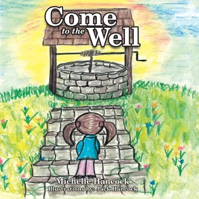 Vino la fântână - Come to the Well