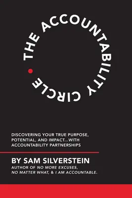 The Accountability Circle (Cercul responsabilității): Descoperirea adevăratului tău scop, potențial și impact... cu ajutorul parteneriatelor de responsabilizare - The Accountability Circle: Discovering Your True Purpose, Potential, and Impact...with Accountability Partnerships