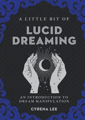 A Little Bit of Lucid Dreaming, 27: O introducere în manipularea viselor - A Little Bit of Lucid Dreaming, 27: An Introduction to Dream Manipulation