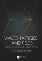 Waves, Particles and Fields: Introducere în teoria cuantică a câmpurilor - Waves, Particles and Fields: Introducing Quantum Field Theory