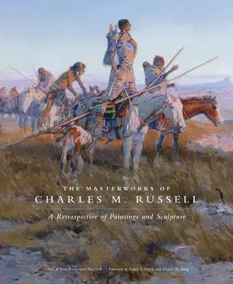 Capodoperele lui Charles M. Russell, volumul 6: O retrospectivă a picturilor și sculpturilor - The Masterworks of Charles M. Russell, Volume 6: A Retrospective of Paintings and Sculpture