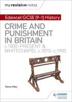 Notele mele de revizuire: Edexcel GCSE (9-1) History: Crimă și pedeapsă în Marea Britanie, c1000-prezent și Whitechapel, c1870-c1900 - My Revision Notes: Edexcel GCSE (9-1) History: Crime and punishment in Britain, c1000-present and Whitechapel, c1870-c1900