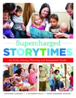 Supercharged Storytimes: Un ghid de planificare și evaluare a alfabetizării timpurii - Supercharged Storytimes: An Early Literacy Planning and Assessment Guide