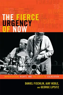 Urgența feroce a prezentului: Improvizație, drepturi și etica cocreației - The Fierce Urgency of Now: Improvisation, Rights, and the Ethics of Cocreation