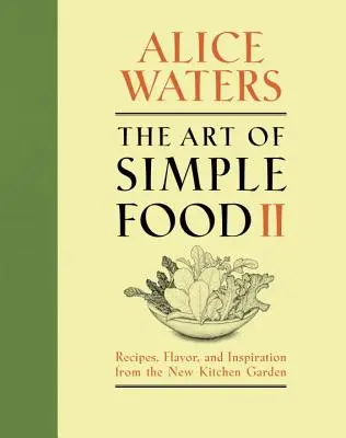 Arta mâncării simple II - The Art of Simple Food II