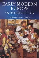 Europa modernă timpurie: O istorie Oxford - Early Modern Europe: An Oxford History