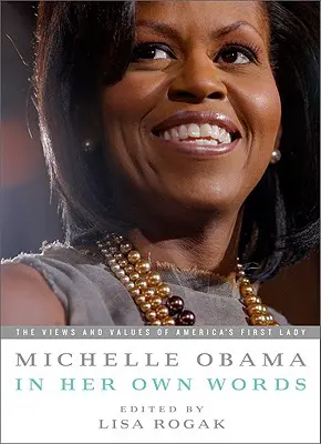 Michelle Obama în propriile cuvinte - Michelle Obama in Her Own Words