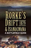 Rorke's Drift & Isandlwana 1879: Un ghid al câmpului de luptă - Rorke's Drift & Isandlwana 1879: A Battlefield Guide