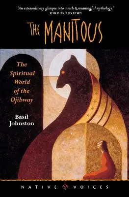 The Manitous: Lumea spirituală a Ojibway - The Manitous: The Spiritual World of the Ojibway