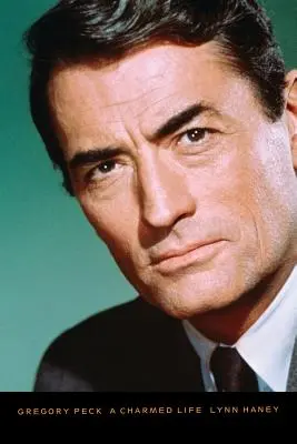 Gregory Peck: O viață fermecată - Gregory Peck: A Charmed Life