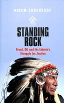Standing Rock: Lăcomia, petrolul și lupta Lakota pentru dreptate - Standing Rock: Greed, Oil and the Lakota's Struggle for Justice