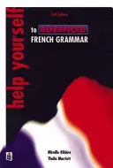 Ajută-te singur la gramatica franceză avansată ediția a 2-a - Help Yourself to Advanced French Grammar 2nd Edition
