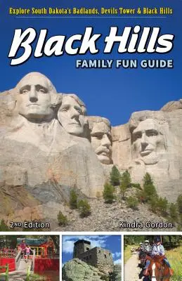 Black Hills Ghid de distracție pentru familie: Explorează Badlands, Devils Tower și Black Hills din Dakota de Sud - Black Hills Family Fun Guide: Explore South Dakota's Badlands, Devils Tower & Black Hills