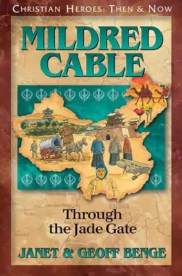 Mildred Cable: Prin poarta de jad - Mildred Cable: Through the Jade Gate
