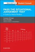 Sjt: Pass the Situational Judgement Test: Un ghid pentru studenții la medicină - Sjt: Pass the Situational Judgement Test: A Guide for Medical Students