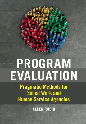 Evaluarea programelor: Metode pragmatice pentru munca socială și agențiile de servicii umane - Program Evaluation: Pragmatic Methods for Social Work and Human Service Agencies