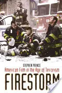 Firestorm: Filmul american în era terorismului - Firestorm: American Film in the Age of Terrorism