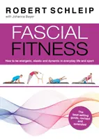 Fitness fascial - Exerciții practice pentru a rămâne flexibil, activ și fără dureri în doar 20 de minute pe săptămână - Fascial Fitness - Practical Exercises to Stay Flexible, Active and Pain Free in Just 20 Minutes a Week