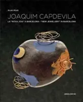 Joaquim Capdevila: bijuterii noi în Barcelona - Joaquim Capdevila: New Jewellery in Barcelona