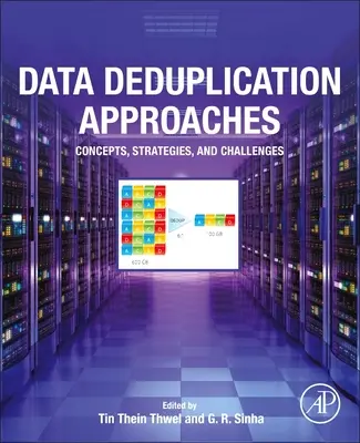 Data Deduplication Approaches: Concepte, strategii și provocări - Data Deduplication Approaches: Concepts, Strategies, and Challenges
