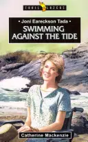 Joni Eareckson Tada: Înotând împotriva curentului - Joni Eareckson Tada: Swimming Against the Tide