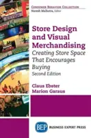 Store Design and Visual Merchandising, ediția a doua: Store Design and Visual Merchandising, ediția a doua - Store Design and Visual Merchandising, Second Edition: Store Design and Visual Merchandising, Second Edition