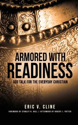 Înarmați cu promptitudine: Dumnezeu vorbește pentru creștinul de zi cu zi - Armored With Readiness: God Talk for the Everyday Christian