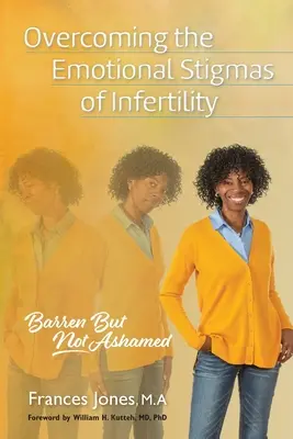 Depășirea stigmatelor emoționale ale infertilității: Barren But Not Ashamed - Overcoming the Emotional Stigmas of Infertility: Barren But Not Ashamed
