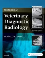 Manual de radiologie diagnostică veterinară - Textbook of Veterinary Diagnostic Radiology