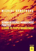Armstrong's Essential Human Resource Management Practice: Un ghid pentru managementul oamenilor - Armstrong's Essential Human Resource Management Practice: A Guide to People Management