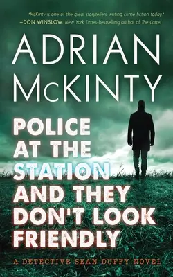 Poliția la secție și nu par prietenoși: Un roman al detectivului Sean Duffy - Police at the Station and They Don't Look Friendly: A Detective Sean Duffy Novel