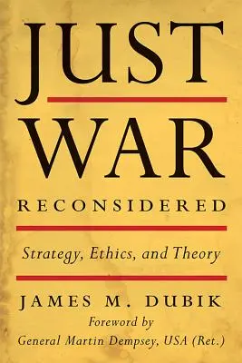 Just War Reconsidered: Strategie, etică și teorie - Just War Reconsidered: Strategy, Ethics, and Theory
