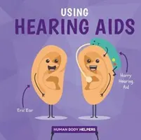 Utilizarea aparatelor auditive - Using Hearing Aids