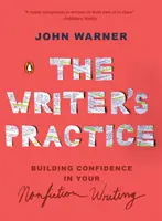 The Writer's Practice: Building Confidence in Your Nonfiction Writing