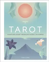 Tarot - Conectează-te cu tine însuți, dezvoltă-ți intuiția, trăiește conștient - Tarot - Connect With Yourself, Develop Your Intuition, Live Mindfully