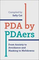 PDA by Pdaers: De la Anxietate la Evitare și de la Mascare la Meltdown-uri - PDA by Pdaers: From Anxiety to Avoidance and Masking to Meltdowns