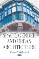 Spațiu, gen și arhitectură urbană - Space, Gender and Urban Architecture